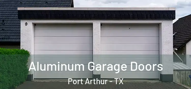  Aluminum Garage Doors Port Arthur - TX