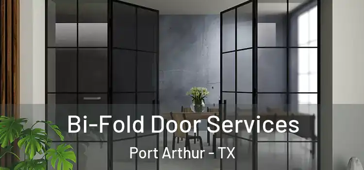 Bi-Fold Door Services Port Arthur - TX