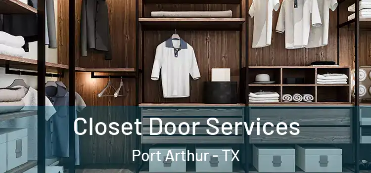 Closet Door Services Port Arthur - TX