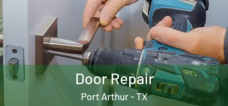 Door Repair Port Arthur - TX
