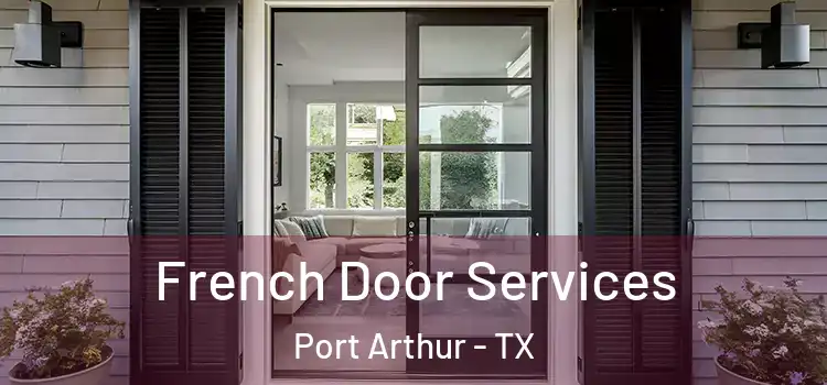 French Door Services Port Arthur - TX