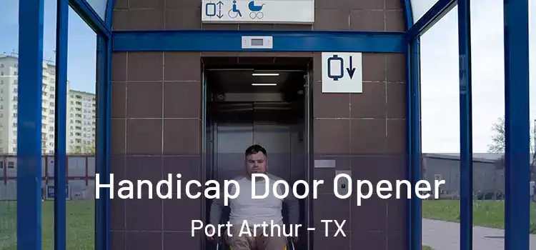 Handicap Door Opener Port Arthur - TX