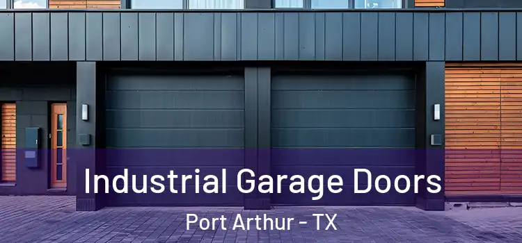  Industrial Garage Doors Port Arthur - TX