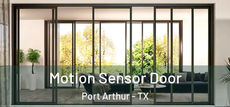 Motion Sensor Door Port Arthur - TX