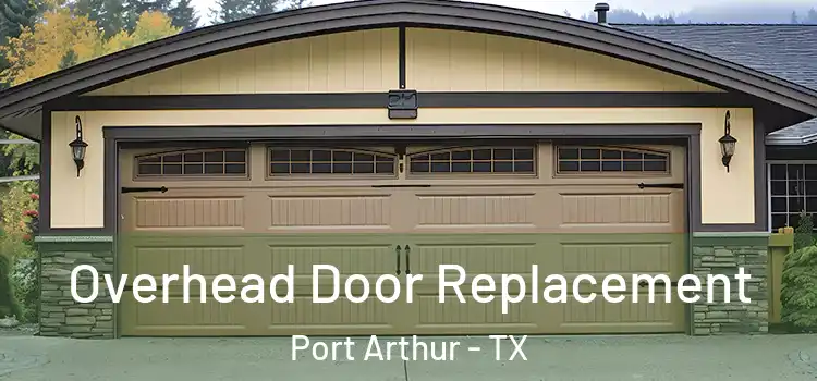  Overhead Door Replacement Port Arthur - TX