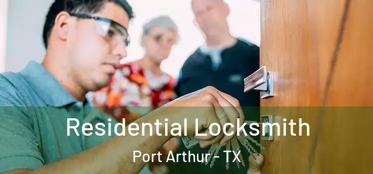 Residential Locksmith Port Arthur - TX