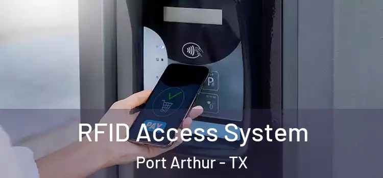 RFID Access System Port Arthur - TX