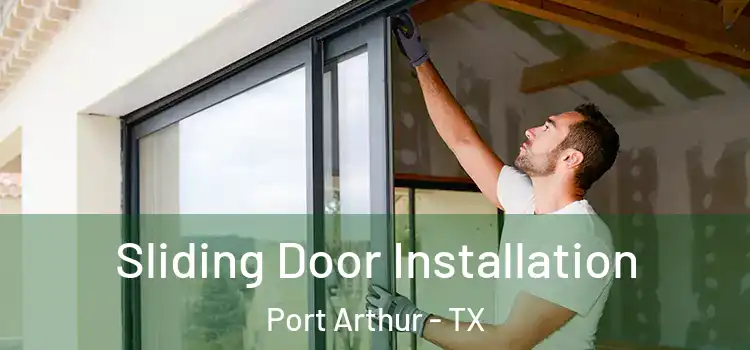 Sliding Door Installation Port Arthur - TX