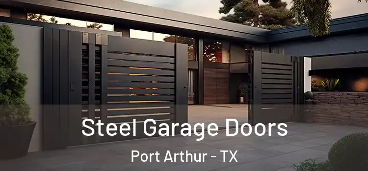 Steel Garage Doors Port Arthur - TX